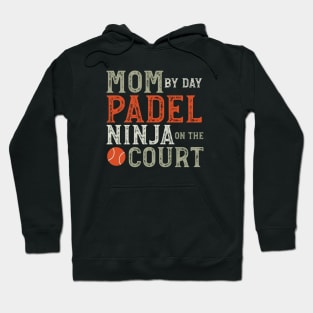 Mom by Day Padel Ninja on the Court Hoodie